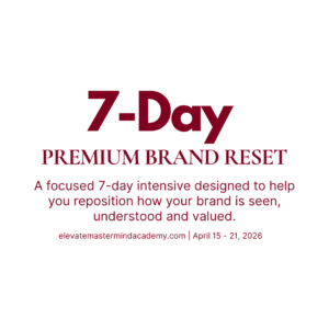 Premium Brand Reset: 7 Day Intensive - April 15 to 21, 2026